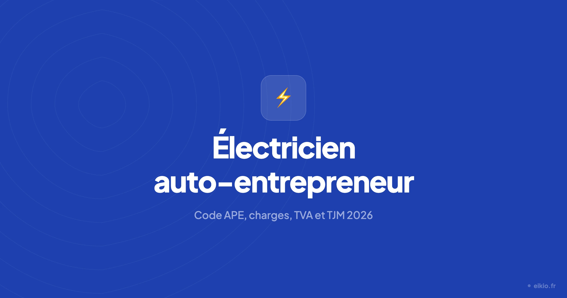 Devenir électricien auto-entrepreneur en 2026 : guide complet